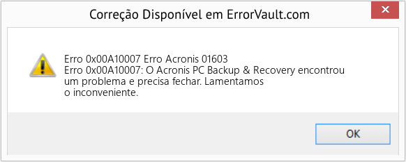 Fix Erro Acronis 01603 (Error Erro 0x00A10007)