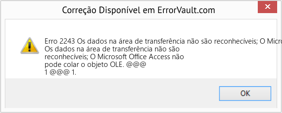 Fix Os dados na área de transferência não são reconhecíveis; O Microsoft Office Access não consegue colar o objeto OLE (Error Erro 2243)