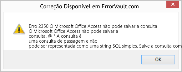 Fix O Microsoft Office Access não pode salvar a consulta (Error Erro 2350)