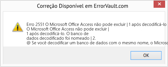 Fix O Microsoft Office Access não pode excluir | 1 após decodificá-lo (Error Erro 2551)