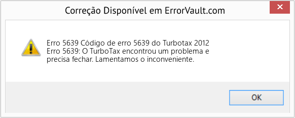 Fix Código de erro 5639 do Turbotax 2012 (Error Erro 5639)