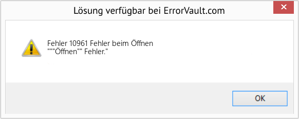 Fix Fehler beim Öffnen (Error Fehler 10961)