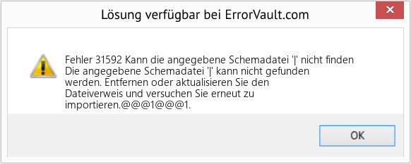 Fix Kann die angegebene Schemadatei '|' nicht finden (Error Fehler 31592)