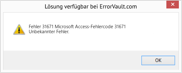 Fix Microsoft Access-Fehlercode 31671 (Error Fehler 31671)