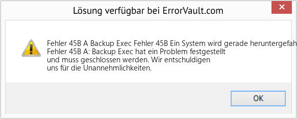 Fix Backup Exec Fehler 45B Ein System wird gerade heruntergefahren (Error Fehler 45B A)