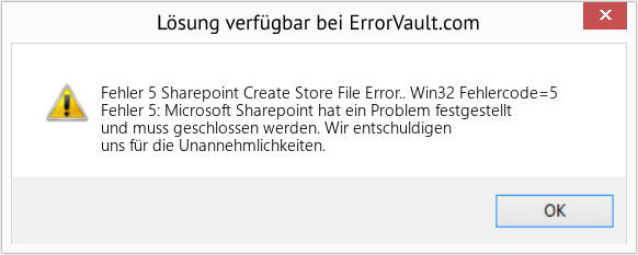 Fix Sharepoint Create Store File Error.. Win32 Fehlercode=5 (Error Fehler 5)