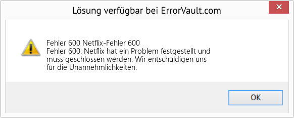 Fix Netflix-Fehler 600 (Error Fehler 600)