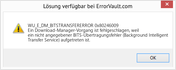 Fix 0x80246009 (Error WU_E_DM_BITSTRANSFERERROR)