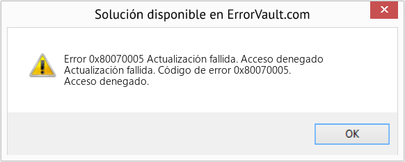 Fix Actualización fallida. Acceso denegado (Error Code 0x80070005)