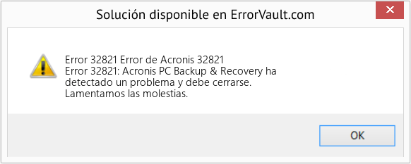 Fix Error de Acronis 32821 (Error Code 32821)