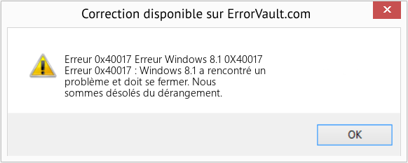 Fix Erreur Windows 8.1 0X40017 (Error Erreur 0x40017)