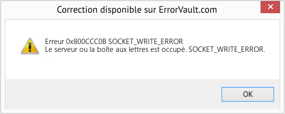 Fix SOCKET_WRITE_ERROR (Error Erreur 0x800CCC0B)