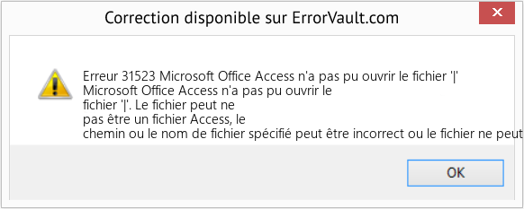 Fix Microsoft Office Access n'a pas pu ouvrir le fichier '|' (Error Erreur 31523)