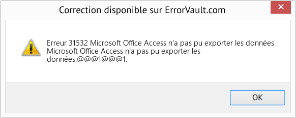 Fix Microsoft Office Access n'a pas pu exporter les données (Error Erreur 31532)