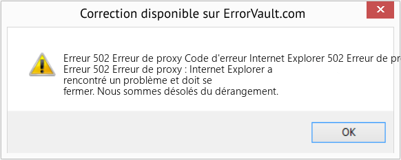 Fix Code d'erreur Internet Explorer 502 Erreur de proxy (Error Erreur 502 Erreur de proxy)