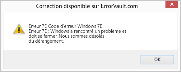 Fix Code d'erreur Windows 7E (Error Erreur 7E)