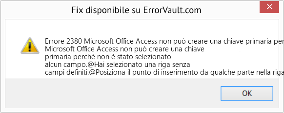 Fix Microsoft Office Access non può creare una chiave primaria perché nessun campo è stato selezionato (Error Codee 2380)