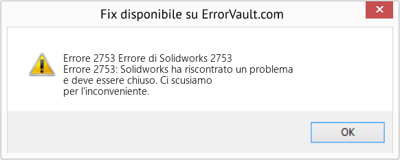 Fix Errore di Solidworks 2753 (Error Codee 2753)