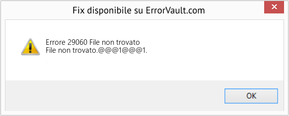 Fix File non trovato (Error Codee 29060)