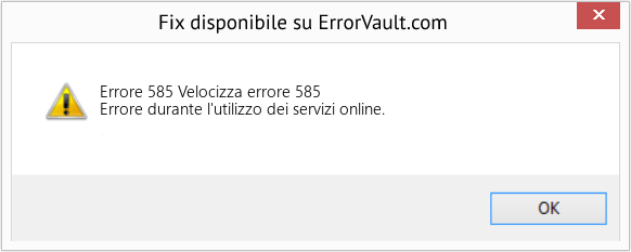 Fix Velocizza errore 585 (Error Codee 585)