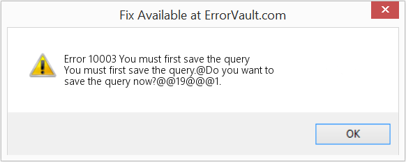 먼저 쿼리를 저장해야 합니다. 수정(오류 오류 10003)