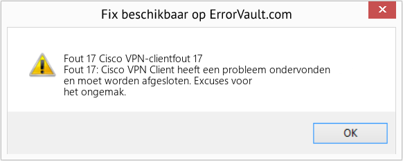 Fix Cisco VPN-clientfout 17 (Fout Fout 17)