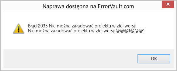 Fix Nie można załadować projektu w złej wersji (Error Błąd 2035)