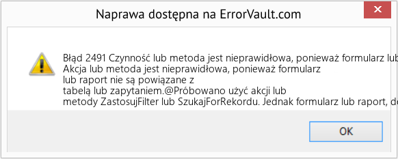 Fix Czynność lub metoda jest nieprawidłowa, ponieważ formularz lub raport nie są powiązane z tabelą lub zapytaniem (Error Błąd 2491)