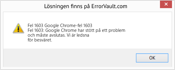 Fix Google Chrome-fel 1603 (Error Fel 1603)